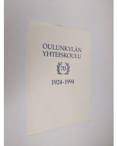 uusi teos Oulunkylän yhteiskoulu 70v 1924-1994