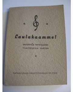 käytetty kirja Laulakaamme : laulukirja yhteislaulutilaisuuksia varten