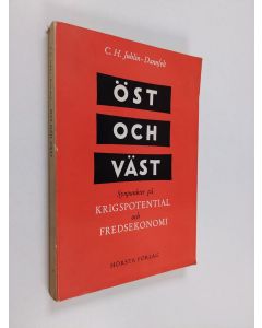 Kirjailijan C. H. Juhlin-Dannfelt käytetty kirja Öst och väst : synpunkter på krigspotential och fredsekonomi