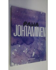 Kirjailijan Tarja Turtio uusi kirja Paha johtaminen (UUSI)