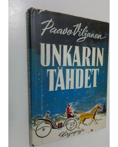 Kirjailijan Paavo Viljanen käytetty kirja Unkarin tähdet