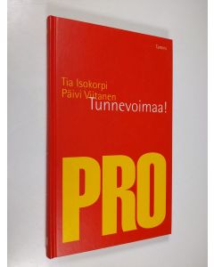 Kirjailijan Tia Isokorpi käytetty kirja Tunnevoimaa! (ERINOMAINEN)