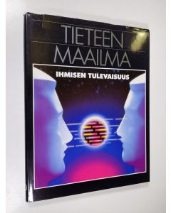 Tekijän Nigel ym. Calder  käytetty kirja Tieteen maailma 20, Ihmisen tulevaisuus