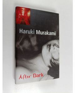 Kirjailijan Haruki Murakami käytetty kirja After dark