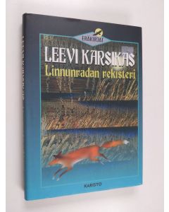 Kirjailijan Leevi Karsikas käytetty kirja Linnunradan rekisteri : erätarinoita ja luontoesseitä (ERINOMAINEN)