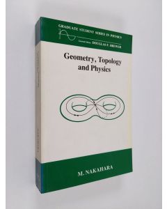 Kirjailijan M. Nakahara käytetty kirja Geometry, Topology and Physics