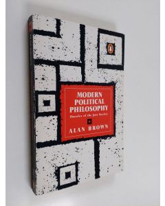 Kirjailijan Alan Brown käytetty kirja Modern Political Philosophy - Theories of the Just Society