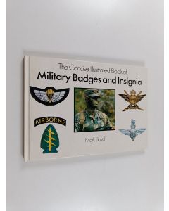 Kirjailijan Mark Lloyd käytetty kirja The Concise Illustrated Book of Military Badges and Insignia