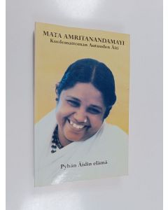 Kirjailijan Amritaswarupananda käytetty kirja Mata Amritanandamayi : Pyhän Äidin elämä ja oppilaiden kokemuksia