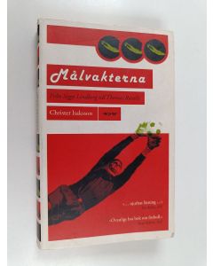Kirjailijan Christer Isaksson käytetty kirja Målvakterna : från Sigge Lindberg till Thomas Ravelli