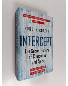 Kirjailijan Gordon Corera käytetty kirja Intercept : the secret history of computers and spies