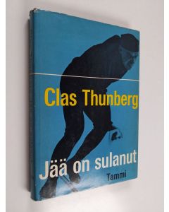 Kirjailijan Clas Thunberg käytetty kirja Jää on sulanut