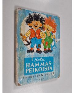 Kirjailijan Thorbjörn Egner käytetty kirja Satu hammaspeikoista