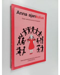 Tekijän Veli Heikkilä  käytetty kirja Anna ajankulua : opas varhaisnuoriso-ohjaajalle