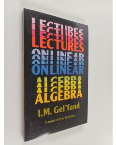 Kirjailijan I. M. Gelfand käytetty kirja Lectures on Linear Algebra