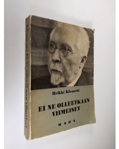 Kirjailijan Heikki Klemetti käytetty kirja Ei ne olleetkaan viimeiset