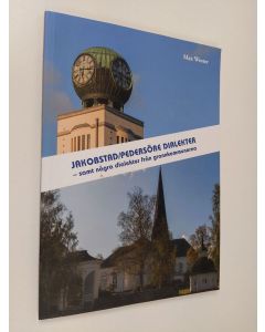 Kirjailijan Max Wester käytetty kirja Jakobstad/Pedersöre dialekter : samt några dialekter från grannkommunerna (ERINOMAINEN)