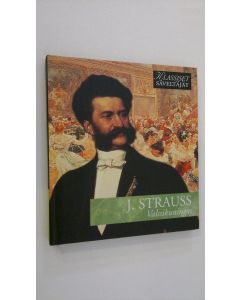 käytetty kirja Johan Strauss nuor. - Valssikuningas