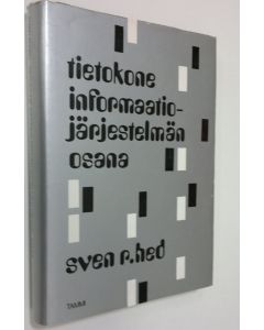 Kirjailijan Sven R. Hed käytetty kirja Tietokone informaatiojärjestelmän osana