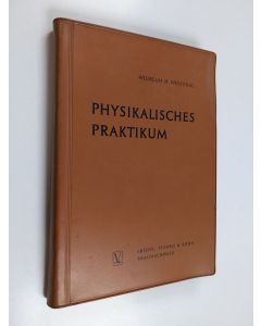 Kirjailijan Wilhelm H. Westphal käytetty kirja Physikalisches Praktikum : eine Sammlung von Übungsaufgaben mit einer Einführung in die Grundlagen des physikalischen Messens