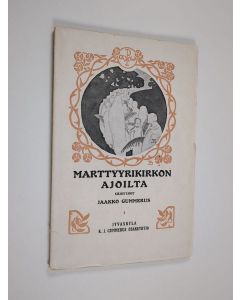 Kirjailijan Jaakko Gummerus käytetty kirja Marttyyrikirkon ajoilta