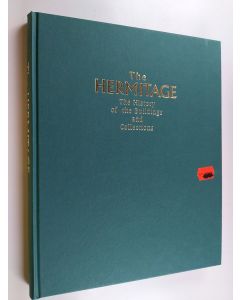 käytetty kirja The Hermitage : the history of the buildings and collections
