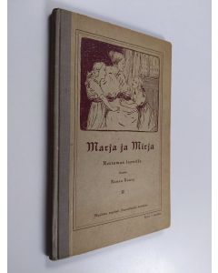 Kirjailijan Hanna Rauta käytetty kirja Marja ja Mirja : kertomus lapsille