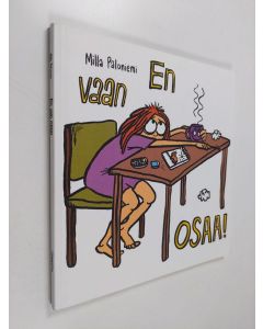Kirjailijan Milla Paloniemi käytetty kirja En vaan osaa!