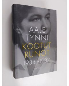 Kirjailijan Aale Tynni käytetty kirja Kootut runot 1938-1987