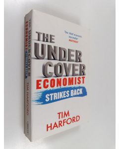 Kirjailijan Tim Harford käytetty kirja The Undercover Economist Strikes Back - How to Run - Or Ruin - an Economy