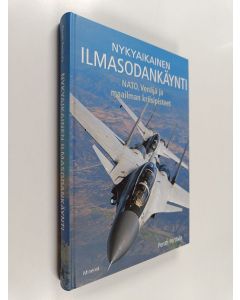 Kirjailijan Pentti Perttula käytetty kirja Nykyaikainen ilmasodankäynti : NATO, Venäjä ja maailman kriisipisteet