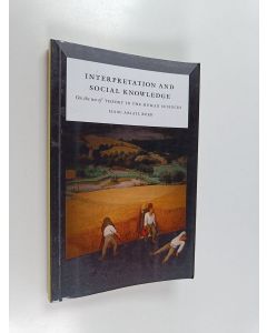 Kirjailijan Isaac Ariail Reed käytetty kirja Interpretation and social knowledge : on the use of theory in the human sciences