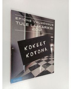 käytetty kirja Tule lääkäriksi 2012 : kokeet kotona
