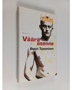 Kirjailijan Petri Tamminen käytetty kirja Väärä asenne
