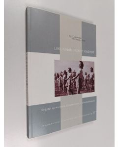 käytetty kirja Liikunnan monet kasvot : kirjoituksia ihanteista, kilpailemisesta ja urheiluviihteestä