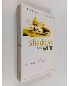 Kirjailijan Robert Templer käytetty kirja Shadows and Wind - A View of Modern Vietnam