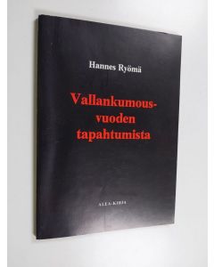 Kirjailijan Hannes Ryömä käytetty kirja Vallankumousvuoden tapahtumista 1918