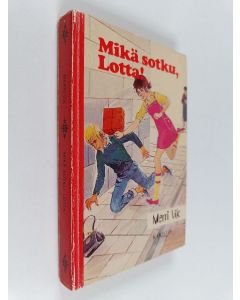 Kirjailijan Merri Vik käytetty kirja Mikä sotku, Lotta!