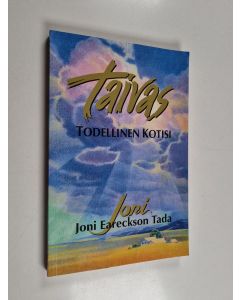 Kirjailijan Joni Eareckson Tada käytetty kirja Taivas - todellinen kotisi