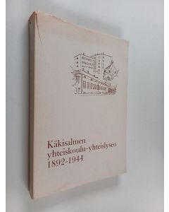 Kirjailijan Matti Kähäri käytetty kirja Käkisalmen yhteiskoulu-yhteislyseo 1892-1944