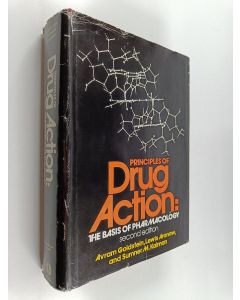Kirjailijan Sumner M. Kalman & Avram Goldstein ym. käytetty kirja Principles of Drug Action - The Basis of Pharmacology