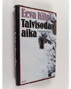 Kirjailijan Eeva Kilpi käytetty kirja Talvisodan aika : lapsuusmuistelma