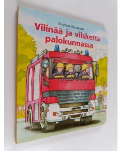 Kirjailijan Stephan Baumann käytetty kirja Vilinää ja vilskettä palokunnassa