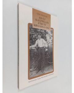 Kirjailijan Erkki Wessman käytetty kirja Eivät kauppiaan päivät kirjassa ole : kertomus Aulis Mäenpään elämästä