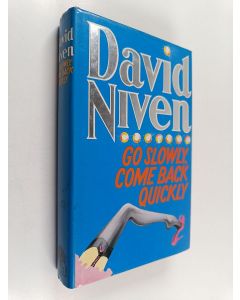 Kirjailijan David Niven käytetty kirja Go Slowly, Come Back Quickly