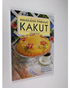 Kirjailijan Signe Rolf käytetty kirja Maailman parhaat kakut