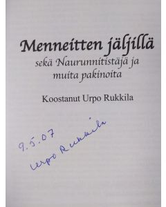 Kirjailijan Urpo Rukkila käytetty kirja Menneitten jäljillä, sekä Naurunnitistäjä ja muita pakinoita (signeerattu)