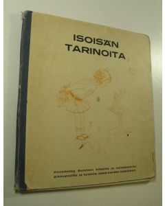 Kirjailijan G. E. O. Knight käytetty kirja Isoisän tarinoita : Suomen kilteille ja vallattomille pikkupojille ja tytöille sekä heidän äideilleen