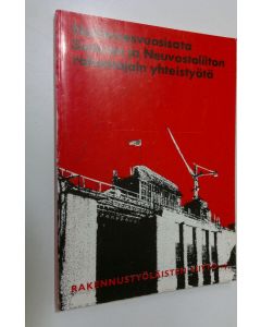 käytetty kirja Neljännesvuosisata Suomen ja Neuvostoliiton rakentajain yhteistyötä : Suomen ja Neuvostoliiton rakentajain Imatralla 17.-18.3.1973 pidetyn yhteistyöseminaarin aineistoa