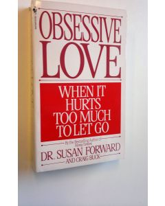 Kirjailijan Susan Forward käytetty kirja Obsessive Love